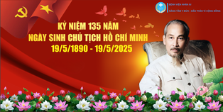 BỆNH VIỆN NHÂN ÁI KỶ NIỆM 135 NĂM NGÀY SINH CHỦ TỊCH HỒ CHÍ MINH (19/5/1890 - 19/5/2025)